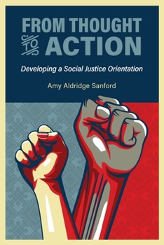 Paperback From Thought to Action: Developing a Social Justice Orientation Book