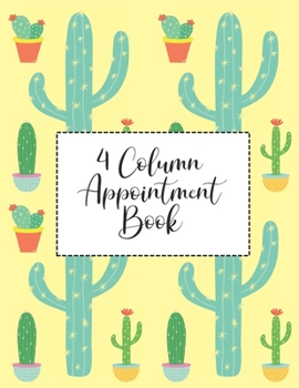 4 Column Appointment Book: Undated Hourly Daily Planner Appointment Book 8.5 x 11 Inches (Volume 16) (Undated 4 Column Appointment Book)