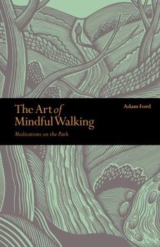 Paperback The Art of Mindful Walking: Meditations on the Path (Mindfulness) Book