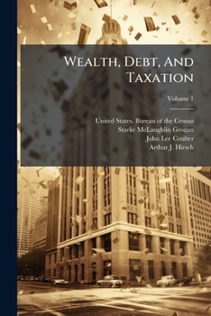 Paperback Wealth, Debt, And Taxation: 1913; Volume 1 Book