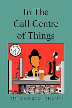 Paperback In the Call Centre of Things Book