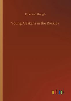 The Young Alaskans in the Rockies - Book #3 of the Young Alaskans