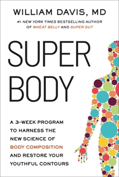 SUPER Body: A 3-Week Program to Harness the New Science of Body Composition and Restore Your Youthful Contours