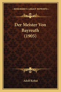 Paperback Der Meister Von Bayreuth (1905) [German] Book