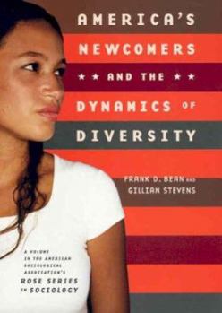 Hardcover America's Newcomers and the Dynamics of Diversity Book