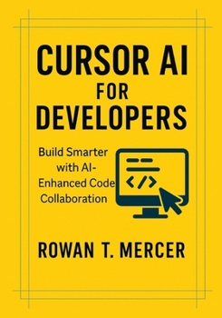 Paperback Cursor AI for Developers: Build Smarter with AI-Enhanced Code Collaboration Book