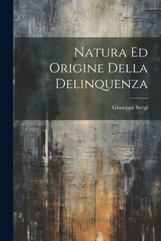 Paperback Natura Ed Origine Della Delinquenza [Italian] Book