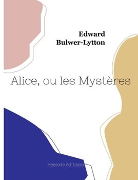 Paperback Alice, ou les Mystères [French] Book