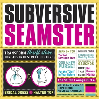 Paperback Subversive Seamster: Transform Thrift Store Threads Into Street Couture Book