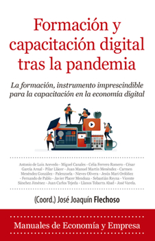 Formación y capacitación digital tras la pandemia: La formacion, instrumento imprescindible para la capacitación en la economía digital
