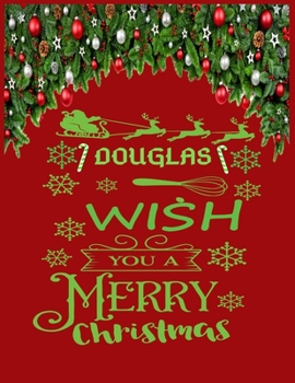 DOUGLAS wish you a merry christmas: A Creative Holiday Coloring, Drawing, Word Search, Maze, Crosswords, Matching, Color by Number, Recipes and Word Scramble Activities Book for Boys and Girls Ages 6,