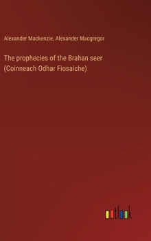 Hardcover The prophecies of the Brahan seer (Coinneach Odhar Fiosaiche) Book