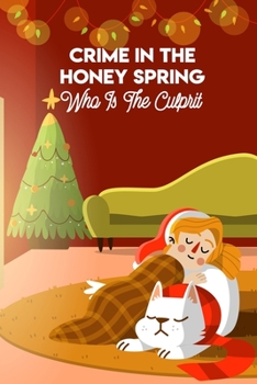 Crime In The Honey Spring Who Is The Culprit: Pet Adoption