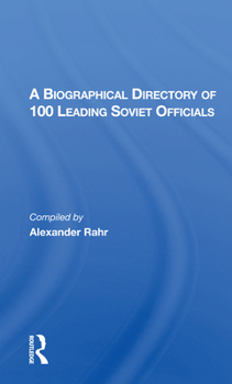 Paperback A Biographical Directory of 100 Leading Soviet Officials Book