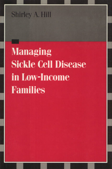 Paperback Managing Sickle Cell Disease: In Low-Income Families Book