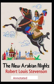 Paperback The New Arabian Nights -Collection of Short Stories- Stevenson's Collections-Annotated Book