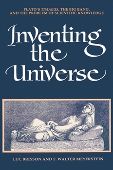 Paperback Inventing the Universe: Plato's Timaeus, the Big Bang, and the Problem of Scientific Knowledge Book