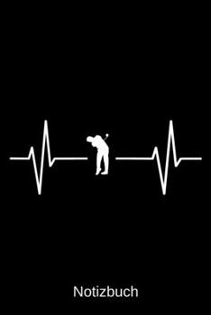 Notizbuch: Herzschlag Golfspieler Golf: A5 Notizbuch | Liniert 120 Seiten | Geschenk/Geschenkidee zum Geburtstag | Weihnachten | Ostern | Vatertag | Hochzeitstag | Namenstag (German Edition)