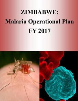 Paperback Zimbabwe: Malaria Operational Plan FY 2017 (President's Malaria Initiative) Book