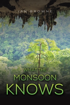 Paperback What the Monsoon Knows Book