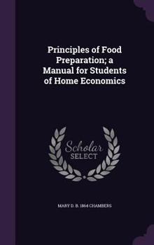 Principles of Food Preparation: A Manual for Students of Home Economics (Classic Reprint)