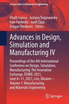 Paperback Advances in Design, Simulation and Manufacturing IV: Proceedings of the 4th International Conference on Design, Simulation, Manufacturing: The Innovat Book