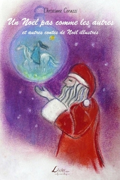 Paperback Un Noël pas comme les autres et autres contes de Noël illustrés [French] Book