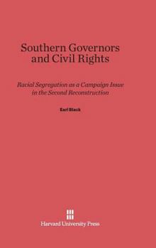 Hardcover Southern Governors and Civil Rights: Racial Segregation as a Campaign Issue in the Second Reconstruction Book