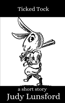 Paperback Ticked Tock: a short story Book