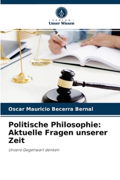 Paperback Politische Philosophie: Aktuelle Fragen unserer Zeit [German] Book