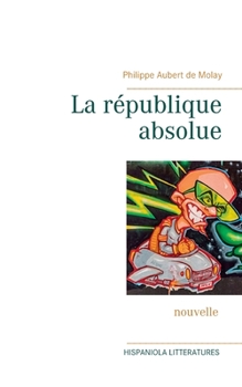 Paperback La république absolue [French] Book