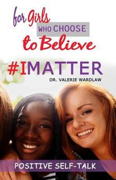Paperback For Girls Who Choose To Believe: #IMatter Book
