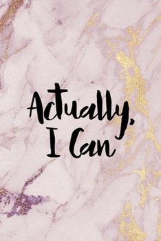 Actually, I Can: All Purpose 6x9 Blank Lined Notebook Journal Way Better Than A Card Trendy Unique Gift Pink Marble Fight Like A Girl
