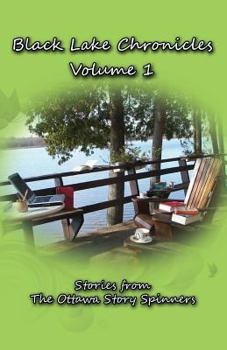 Paperback Black Lake Chronicles Volume 1: The Ottawa Story Spinners Book