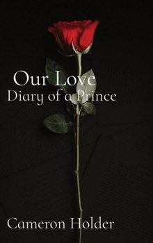 Hardcover Our Love: Diary of a Prince Cameron Holder Book