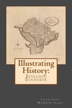 Paperback Illustrating History: Benjamin Banneker Book