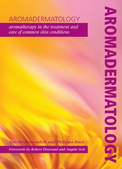 Paperback Aromadermatology: Aromatherapy in the Treatment and Care of Common Skin Conditions Book