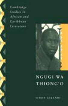 Ngugi Wa Thiong'o - Book  of the Cambridge Studies in African and Caribbean Literature