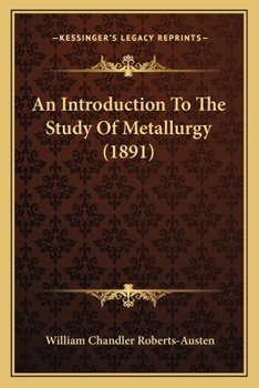 Paperback An Introduction To The Study Of Metallurgy (1891) Book