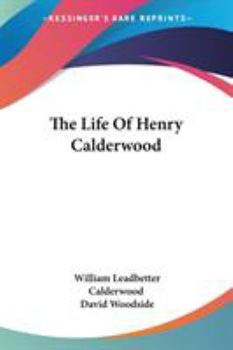 Paperback The Life Of Henry Calderwood Book