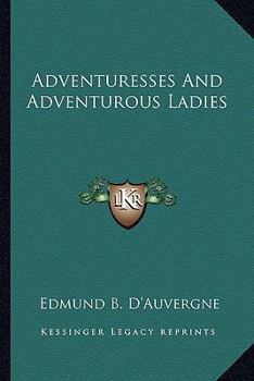 Paperback Adventuresses And Adventurous Ladies Book