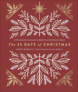 Hardcover The 25 Days of Christmas: A Family Devotional to Help You Celebrate Jesus Book