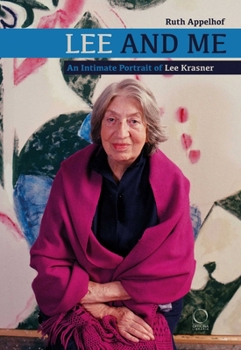 Hardcover Lee and Me: An Intimate Portrait of Lee Krasner Book