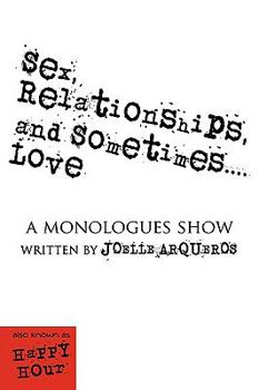 Paperback Sex, Relationships, and Sometimes...Love: a monologues show Book