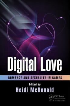 Paperback Digital Love: Romance and Sexuality in Games Book