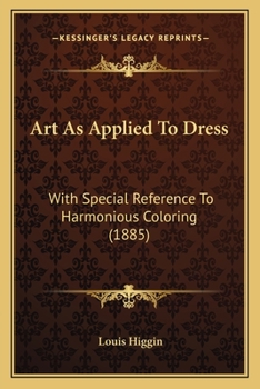 Paperback Art As Applied To Dress: With Special Reference To Harmonious Coloring (1885) Book