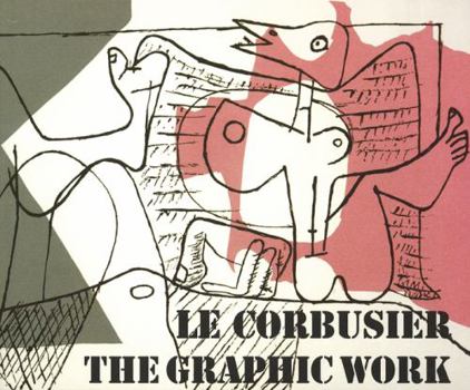 Hardcover Le Corbusier - The Graphic Work / Le Corbusier - Das Grafische Werk [German] Book