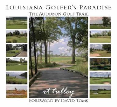 Hardcover Louisiana Golfer's Paradise: The Audubon Golf Trail Book