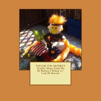 TAYLOR THE MONKEY Trouble Always Finds Me