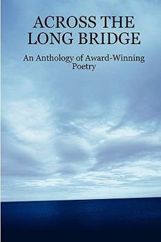 Hardcover Across the Long Bridge: An Anthology of Award-Winning Poetry Book